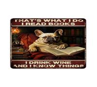That's What I Do I Read Books I Drink Wine And I Know Things Metal Signs Outdoor 12x18 Inch Farmhouse Home Men Patio Home Decor Aluminum Tin Signs Teachers Wall Art Plaques for Kitchen
