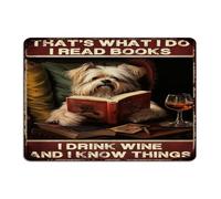 That's What I Do I Read Books I Drink Wine And I Know Things Metal Tin Sign 10x14 Inch Rustic Outside Pubs Club Patio Home Decor Metal Plaque Watercolor Dog Colorful Puppy Wall Art Plaques for Fence