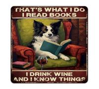 That's What I Do I Read Books I Drink Wine And I Know Things Metal Tin Sign 12x12 Inch Decorative Indoor Fence Yard Room Decor for Men Garage Signs Teachers Wall Art Plaques for Coffee Bar