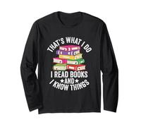 That's What I Do I Read Books Know Things Long Sleeve T-Shirt