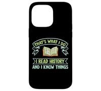 Thats What I Do I Read History And I Know Things Book Reader Case for iPhone 14 Pro Max