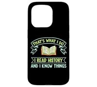 Thats What I Do I Read History And I Know Things Book Reader Case for iPhone 15 Pro