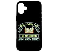 Thats What I Do I Read History And I Know Things Book Reader Case for iPhone 16 Plus