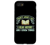 Thats What I Do I Read History And I Know Things Book Reader Case for iPhone SE (2020) / 7/8