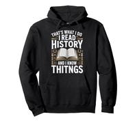That's What I Do I Read History and I Know Things Pullover Hoodie