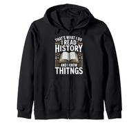 That's What I Do I Read History and I Know Things Zip Hoodie