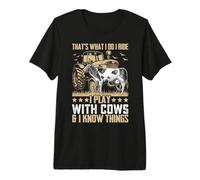 That's What I Do I Ride I Play with Cows and I Know Things Premium T-Shirt