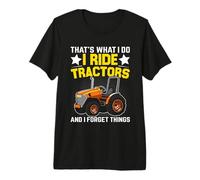 That's What I Do I Ride Tractors and I Forget Things Premium T-Shirt
