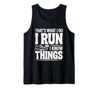 That's What I Do I Run and I Know Things Funny Tank Top