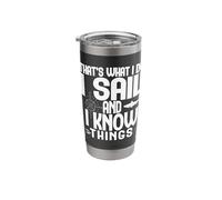 That's What I Do I Sail and I Know Things Sailor Captain Stainless Steel Insulated Tumbler