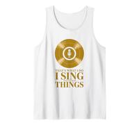 That's What I Do I Sing and I Know Things, Singer Singing Tank Top