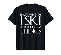 THAT'S WHAT I DO I SKI AND I KNOW THINGS T-Shirt