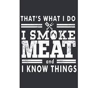 That's what i do i smoke meat and i know things: barbecue Bbq pit master gift Journal Notebook Diary Notebook for Journaling Note Taking Blank Lined 120 Pages Composition Book Father's Day Present