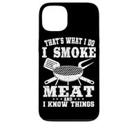 That's What I Do I Smoke Meat And I Know Things Grilling Case for iPhone 13