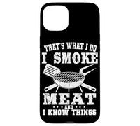That's What I Do I Smoke Meat And I Know Things Grilling Case for iPhone 15 Plus