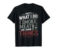 That's What I Do I Smoke Meat Know Things T-Shirt