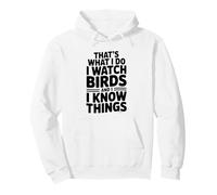 That's What I Do I Watch Birds And I Know Things Pullover Hoodie