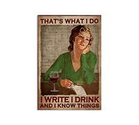 That's What I Do I Write I Drink and I Know Things Writer Home Gift Vintage Decor Poster Wall Art Tin Sign Decor Metal Sign Poster 8X12 Inches