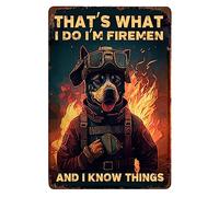That's What I Do I'M Firemen And I Know Things Metal Signs Restaurant Helmet Dog Decor Fire Hunting-Themed Wall Decorations Billiard Room Boho Wall Art Decor Bedroom Bold Character Designs 12"X 8"