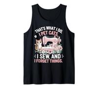 That's What I Do Pet Cats Sew and Forget Things Cat Tank Top