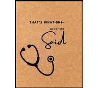 That's What My Patient Said: Nurse Edition
