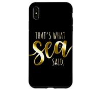 That's What Sea Said Surfer Pun Wave Surfing Ocean Sun Surf Case for iPhone XS Max