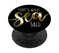 That's What Sea Said Surfer Pun Wave Surfing Ocean Sun Surf PopSockets Adhesive PopGrip
