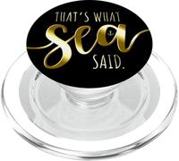 That's What Sea Said Surfer Pun Wave Surfing Ocean Sun Surf PopSockets PopGrip for MagSafe