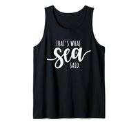 That's What Sea Said Surfer Pun Wave Surfing Ocean Sun Surf Tank Top