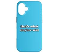 That's What She/Her Said Funny Female Pronoun Saying Case for iPhone 16