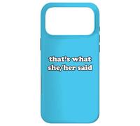 That's What She/Her Said Funny Female Pronoun Saying Case for iPhone 17 Pro Max