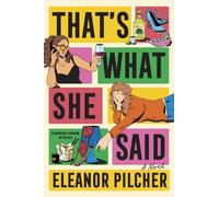 That's What She Said : A Novel