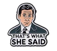 That's What She Said Funny Phrase Humor Joke Michael Scott The Office Dunder Mifflin Comedy TV Show 1.2" Enamel Pin Badge