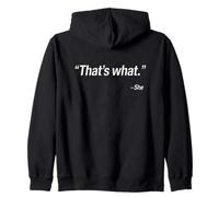 That's What She Said Funny Witty Sarcastic Saying Zip Hoodie