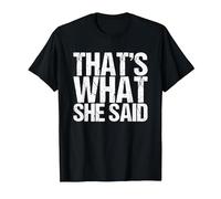 That's What She Said T-Shirt, Men, Black, X-Large