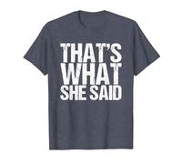 That's What She Said T-Shirt, Men, Heather Blue, Large