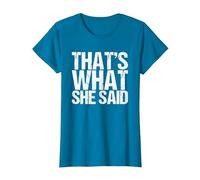 That's What She Said T-Shirt, Women, Sapphire Blue, Small