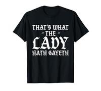 That's What The Lady Hath Sayeth Gothic Design T-Shirt