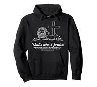 That's Who I Praise Tshirt Jesus Christian Lake God Church Pullover Hoodie