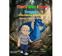 That's Why I Love Dragons: A Fun Coloring, Tracing & Activity Book for Kids Ages 4-12 | Learn Letters, Solve Puzzles & Explore Dragons