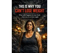 THAT'S WHY YOU DON'T LOSE WEIGHT.: What really happens to your body when you try to lose weight?