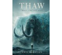 THAW: A mammoth torn from the permafrost. A crew that should never have dug. And beneath the ice, a forty-thousand-year-old parasite that needed only a little warmth to live again.