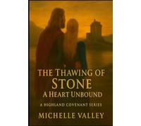 Thawing of Stone: A Heart Unbound (A Highland Covenant Series)