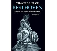 Thayer's Life of Beethoven, Part II: Pt. 2