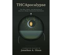 THCapocalypse: The Rise, Roots, and Reckoning of America's hemp Cannabinoid Revolution