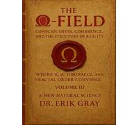 The Ω-Field Volume III: Consciousness, Coherence, and the Structure of Reality Where π, φ, Fibonacci, and Fractal Order Converge