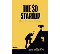 The $0 Startup: 7 Steps to Build a Business Without Money
