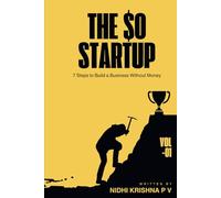 The $0 Startup: 7 Steps to Build a Business Without Money