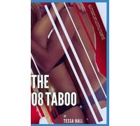 The 08 Taboo: 08 Forbidden Adult Fictions for Naughty Taboo Lovers with Explicit and Steamy Sex