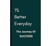 The 1% Better Everyday: A Journal For Daily Habit Tracker & Self Improvement Planner for Growth Mindset